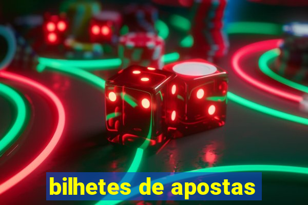 bilhetes de apostas