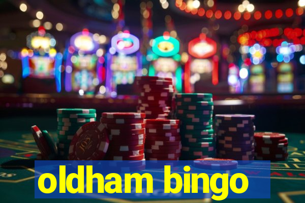 oldham bingo