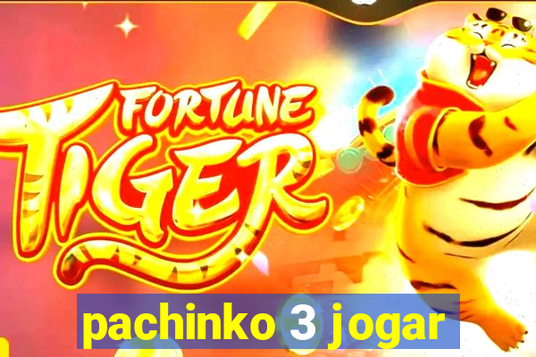 pachinko 3 jogar