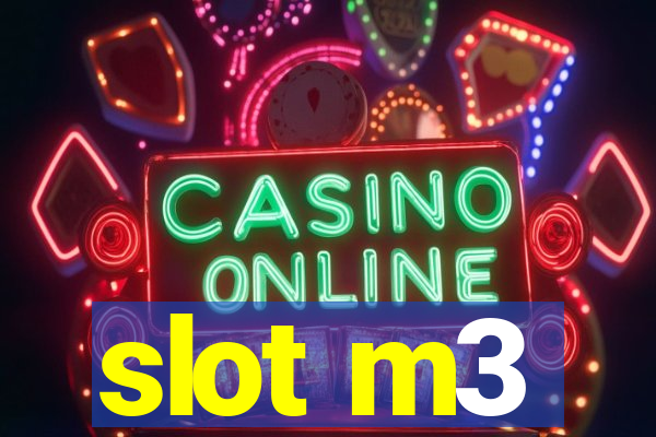 slot m3