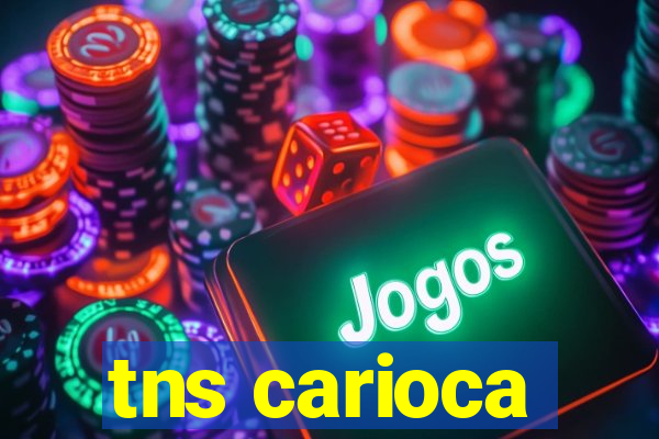 tns carioca