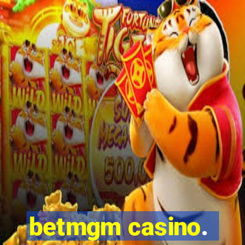 betmgm casino.