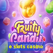 e slots casino