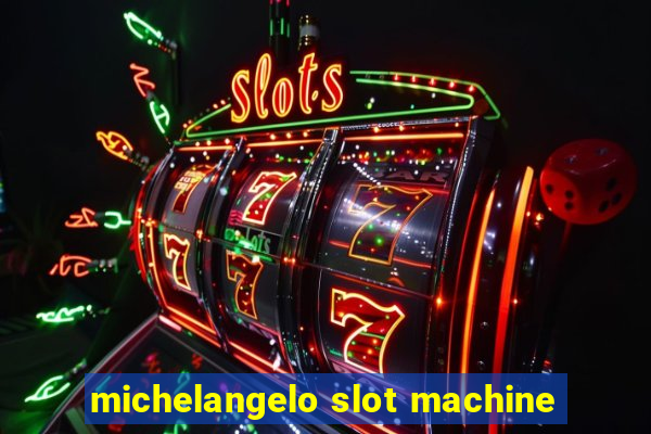 michelangelo slot machine