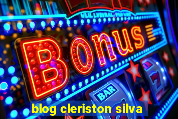 blog cleriston silva