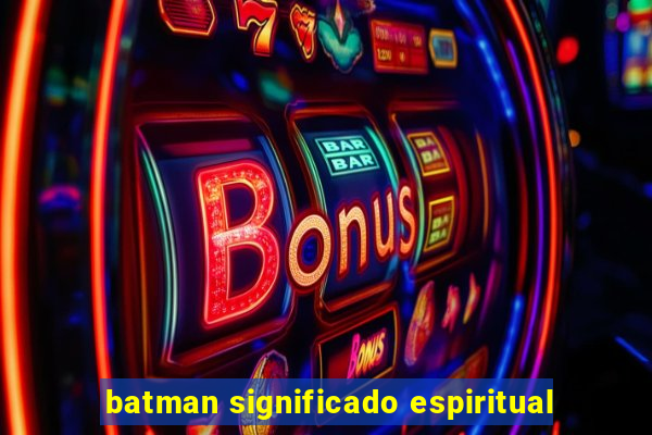 batman significado espiritual