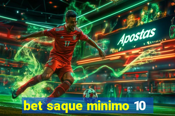 bet saque minimo 10