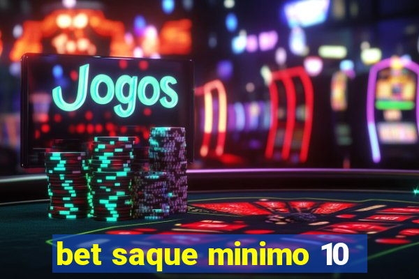 bet saque minimo 10