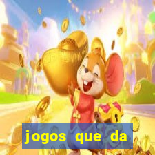 jogos que da dinheiro de verdade