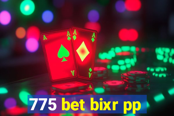 775 bet bixr pp