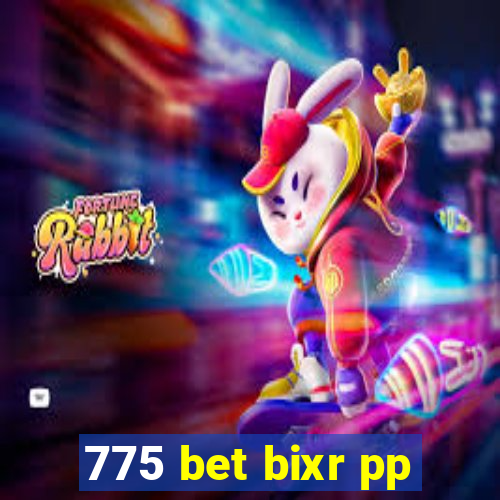 775 bet bixr pp