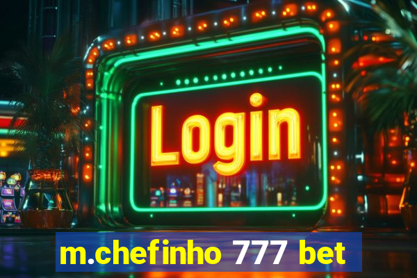 m.chefinho 777 bet