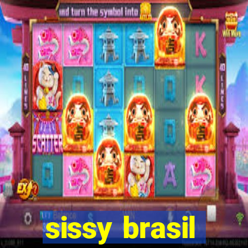 sissy brasil