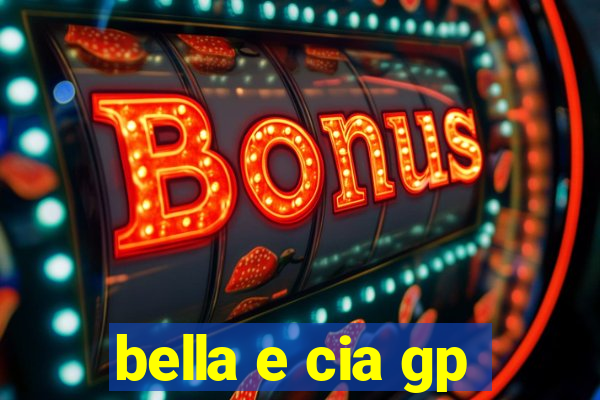 bella e cia gp