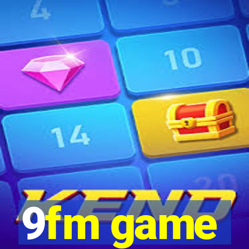 9fm game