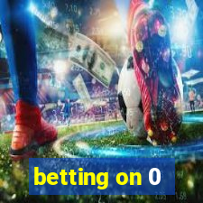 betting on 0