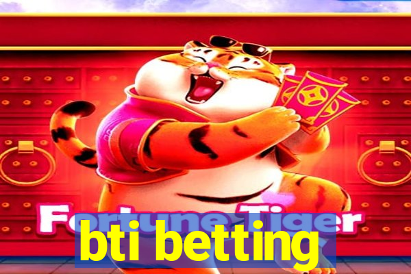 bti betting