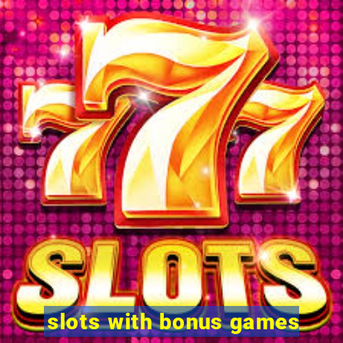 slots with bonus games