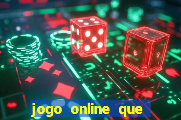 jogo online que ganha dinheiro real