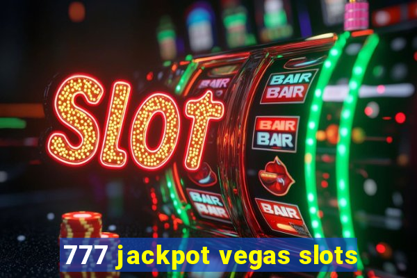 777 jackpot vegas slots