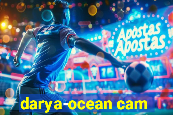 darya-ocean cam