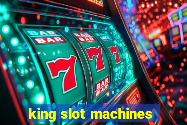 king slot machines