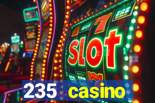 235 casino manchester opening times