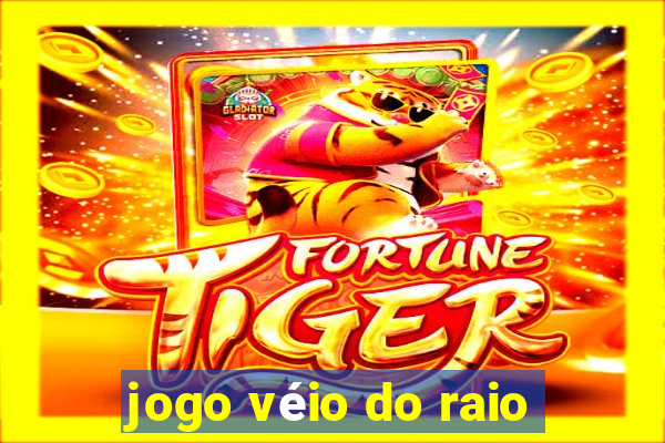 jogo véio do raio