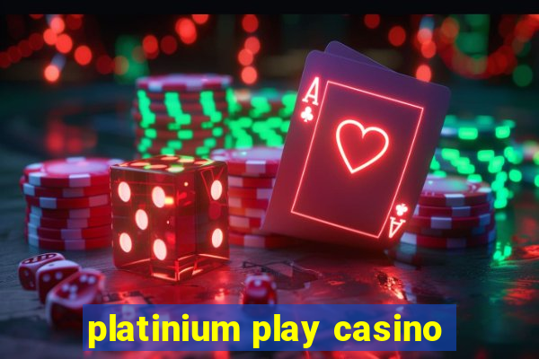 platinium play casino