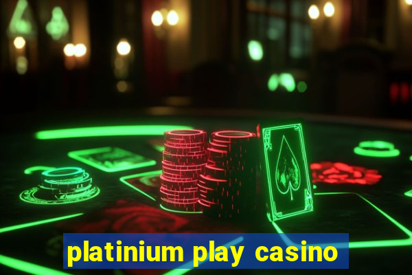 platinium play casino