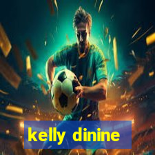 kelly dinine