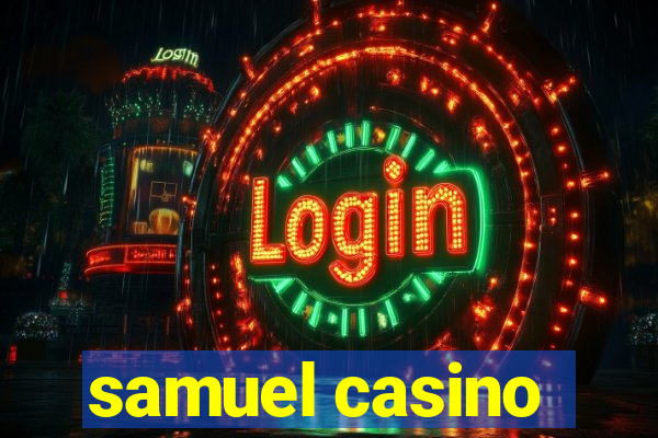 samuel casino