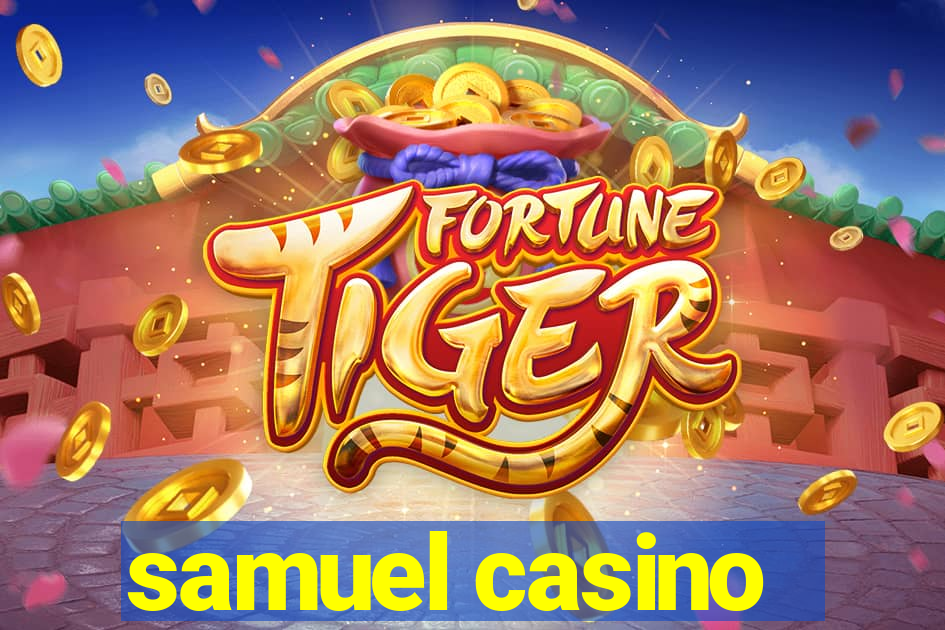 samuel casino