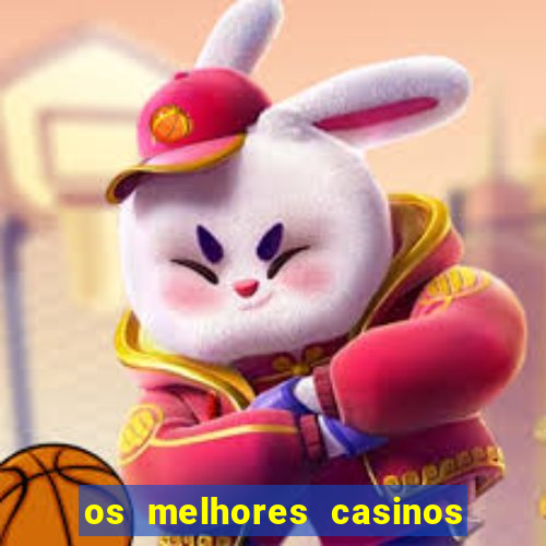 os melhores casinos online do mundo