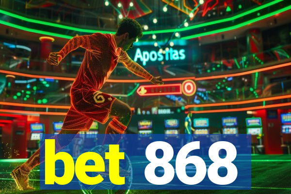 bet 868