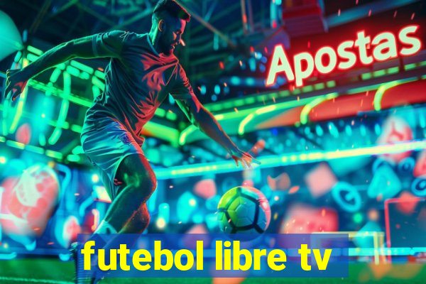 futebol libre tv