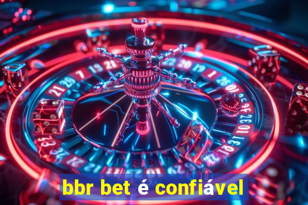 bbr bet é confiável