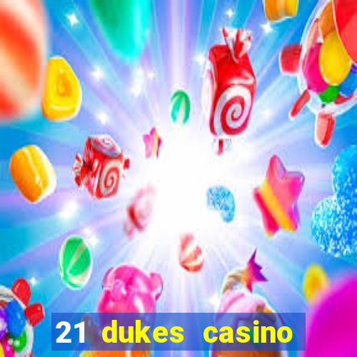 21 dukes casino mobile app