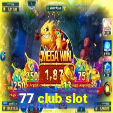 77 club slot