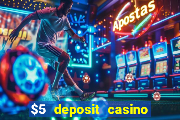 $5 deposit casino new zealand