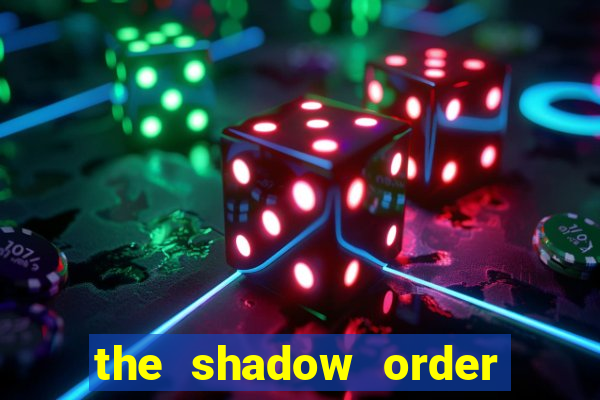 the shadow order slot free play