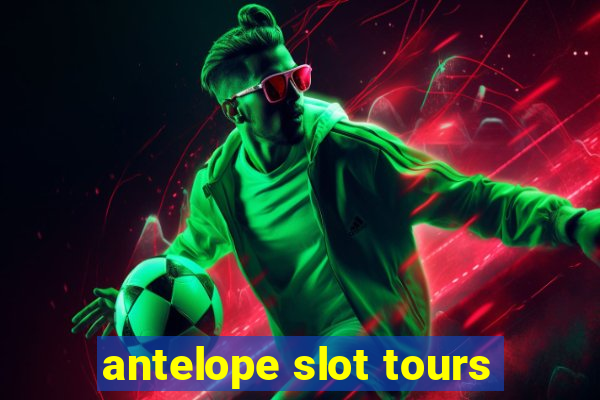 antelope slot tours