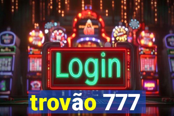 trovão 777