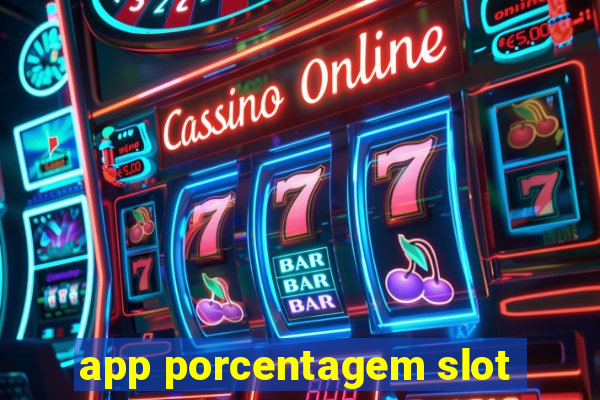 app porcentagem slot