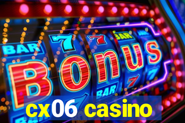 cx06 casino