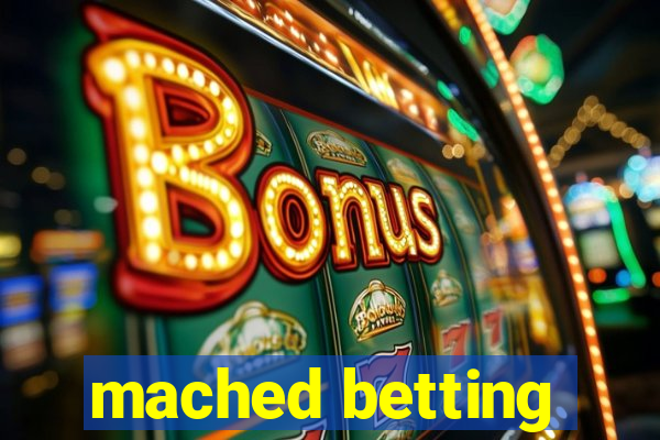 mached betting