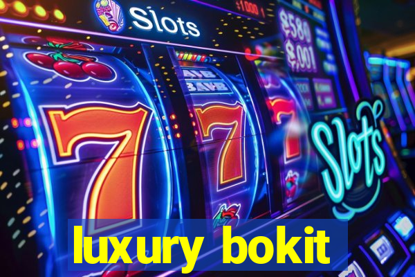 luxury bokit