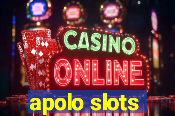 apolo slots