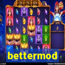 bettermod