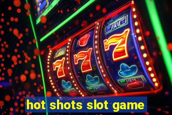 hot shots slot game